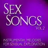 Sex Music - Sex Songs, Vol. 2: Instrumental Melodies for Sensual Exploration